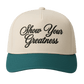 Show Your Greatness - Green Cap